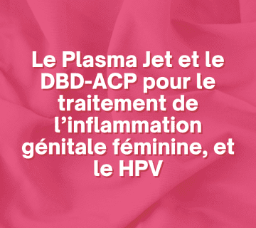 Inflammation génitale due au VPH dans le traitement DBD-ACP et par jet de plasma