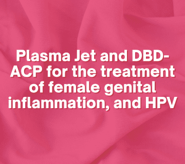 Plasma Jet and DBD-ACP for the treatment of female genital inflammation, and HPV