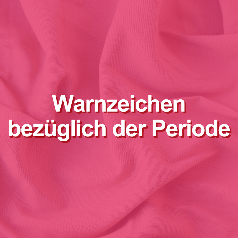 Warnzeichen bezüglich der Periode